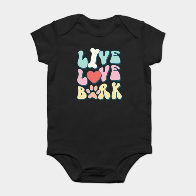 Live Love Bark Dog Lover Pet Owner Gift Baby Bodysuit by The WYLD Tribe